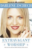 Extravagant Worship by Darlene Zschech