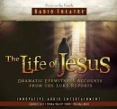 The Life of Jesus: Radio Theatre by Paul McCusker