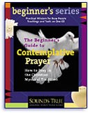 The Beginner's Guide to Contemplative Prayer by James Finley