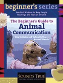 The Beginner's Guide to Animal Communication by Carol Gurney