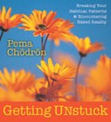 Getting Unstuck by Pema Chodron
