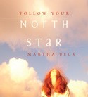 Follow your North Star by Martha Beck