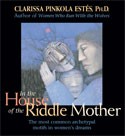 In the House of the Riddle Mother by Clarissa Pinkola Estes