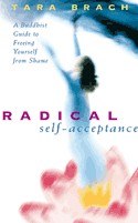 Radical Self-Acceptance by Tara Brach