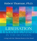 Liberation Upon Hearing in the Between by Robert Thurman