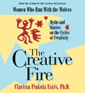 The Creative Fire by Clarissa Pinkola Estes