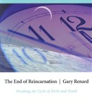 The End of Reincarnation by Gary Renard