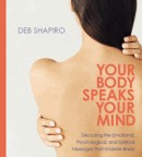 Your Body Speaks Your Mind by Deb Shapiro