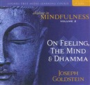 Abiding in Mindfulness, Volume 2: On Feeling, the Mind and Dhamma by Joseph Goldstein