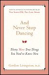 And Never Stop Dancing by Gordon Livingston