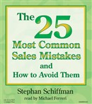The 25 Most Common Sales Mistakes by Stephan Schiffman