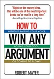 How to Win Any Argument by Robert Mayer