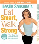 Leslie Sansone's Eat Smart, Walk Strong by Leslie Sansone