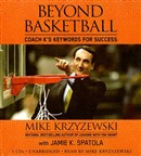 Beyond Basketball: Coach K's Keywords for Success by Mike Krzyzewski