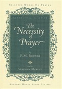 The Necessity of Prayer by E.M. Bounds
