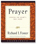 Prayer: Finding the Hearts True Home by Richard J. Foster