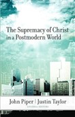 The Supremacy of Christ in a Postmodern World by John Piper