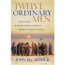 Twelve Ordinary Men by John MacArthur