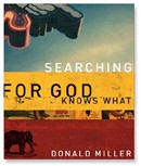 Searching for God Knows What by Donald Miller