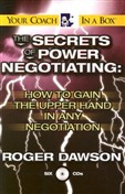 The Secrets of Power Negotiating by Roger Dawson