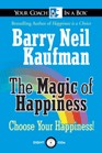 The Magic of Happiness by Barry Neil Kaufman