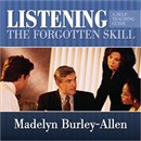 Listening: The Forgotten Skill by Madelyn Burley-Allen