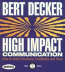 High Impact Communication by Bert Decker