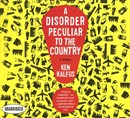 A Disorder Peculiar to the Country by Ken Kalfus