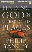 Finding God in Unexpected Places by Philip Yancey