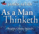 As a Man Thinketh by James Allen