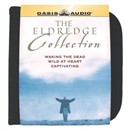 The Eldredge Collection by John Eldredge