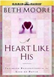 A Heart Like His by Beth Moore