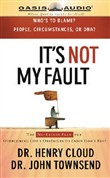It's Not My Fault by Henry Cloud