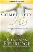 Completely His by Shannon Ethridge