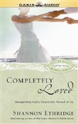 Completely Loved by Shannon Ethridge