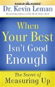 When Your Best Isn't Good Enough by Kevin Leman