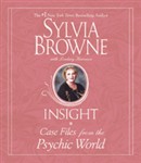 Insight: Case Files from the Psychic World by Sylvia Browne