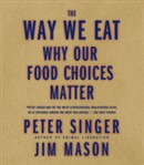 The Way We Eat by Peter Singer