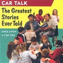 Car Talk: The Greatest Stories Ever Told by Ray Magliozzi