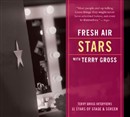 Fresh Air: Stars by Terry Gross