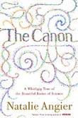 The Canon: A Whirligig Tour of the Beautiful Basics of Science by Natalie Angier