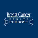 Breast Cancer Update Podcast by Neil Love