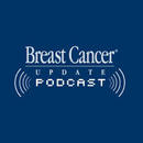 Breast Cancer Update Podcast by Neil Love