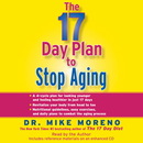 The 17 Day Plan to Stop Aging by Dr. Mike Moreno