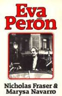 Eva Peron by Nicholas Fraser