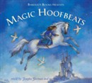 Magic Hoofbeats: Horse Tales from Many Lands by Josepha Sherman