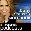 CBS News: Reporter's Notebook Podcast by Katie Couric
