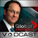 Global National Video Podcast by Kevin Newman