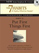 Put First Things First by Stephen R. Covey