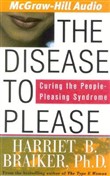The Disease to Please by Harriet Braiker